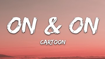 Thumbnail of Cartoon, Jéja - On & On (Lyrics) feat. Daniel Levi