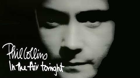 Thumbnail of Phil Collins - In The Air Tonight (Official Music Video)