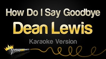 Thumbnail of Dean Lewis - How Do I Say Goodbye (Karaoke Version)