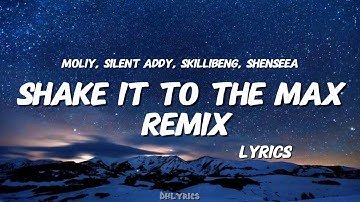 Thumbnail of Moliy, Silent Addy, Skillibeng, Shenseea - Shake It To the Max Remix (Lyrics)