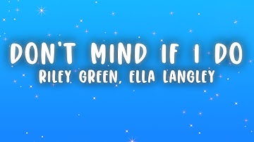 Thumbnail of Riley Green - Don't Mind If I Do (Lyrics) ft. Ella Langley