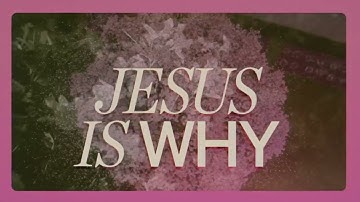 Thumbnail of Hannah Kerr - Jesus Is Why (Official Lyric Video)