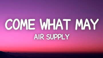 Thumbnail of Air Supply - Come What May (Lyrics)