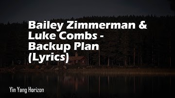 Thumbnail of Bailey Zimmerman with Luke Combs - Backup Plan (Lyrics)