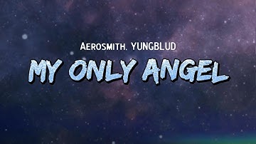 Thumbnail of Aerosmith, YUNGBLUD - My Only Angel (Lyrics)