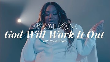 Thumbnail of Naomi Raine - God Will Work It Out [Official Live Video]