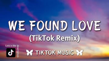 Thumbnail of Rihanna - We Found Love (TikTok Remix) [Lyrics] What it takes to come alive