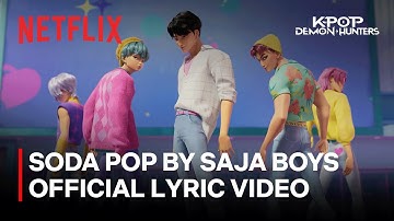 Thumbnail of Saja Boys - Soda Pop (Official Lyric Video) | K-Pop Demon Hunters | Netflix