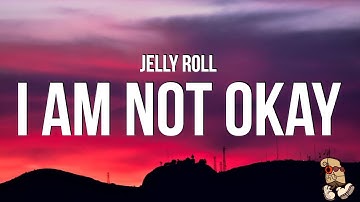 Thumbnail of Jelly Roll - I Am Not Okay (Lyrics)