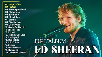 Thumbnail of Ed Sheeran Playlist 2024 - Best Songs Collection Full Album - The Best Of Ed Sheeran - Greatest Hits