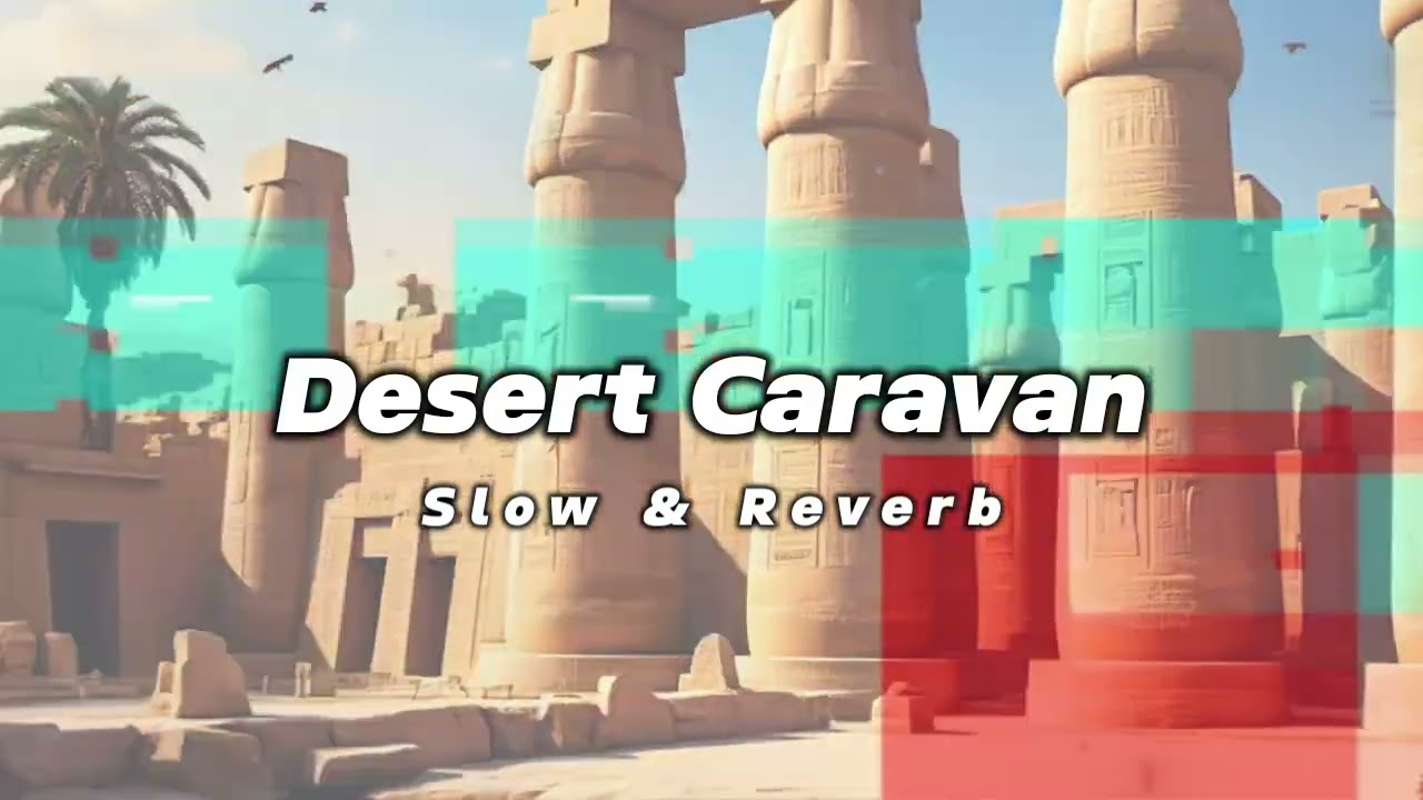 Thumbnail of Desert Caravan - Aaron Kenny // Slow & Reverb // LOoNG Sounds