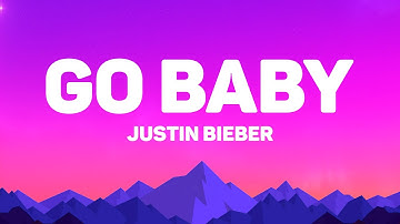 Thumbnail of Justin Bieber - Go Baby (Lyrics)
