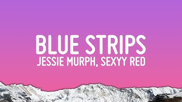 Thumbnail of Jessie Murph, Sexyy Red - Blue Strips Remix (Lyrics)