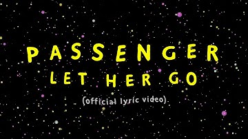 Thumbnail of Passenger | Let Her Go (Official Lyric Video)