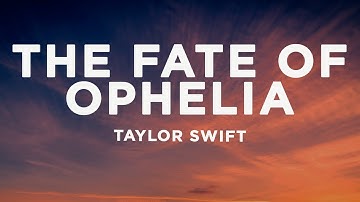 Thumbnail of Taylor Swift - The Fate of Ophelia (Lyrics)