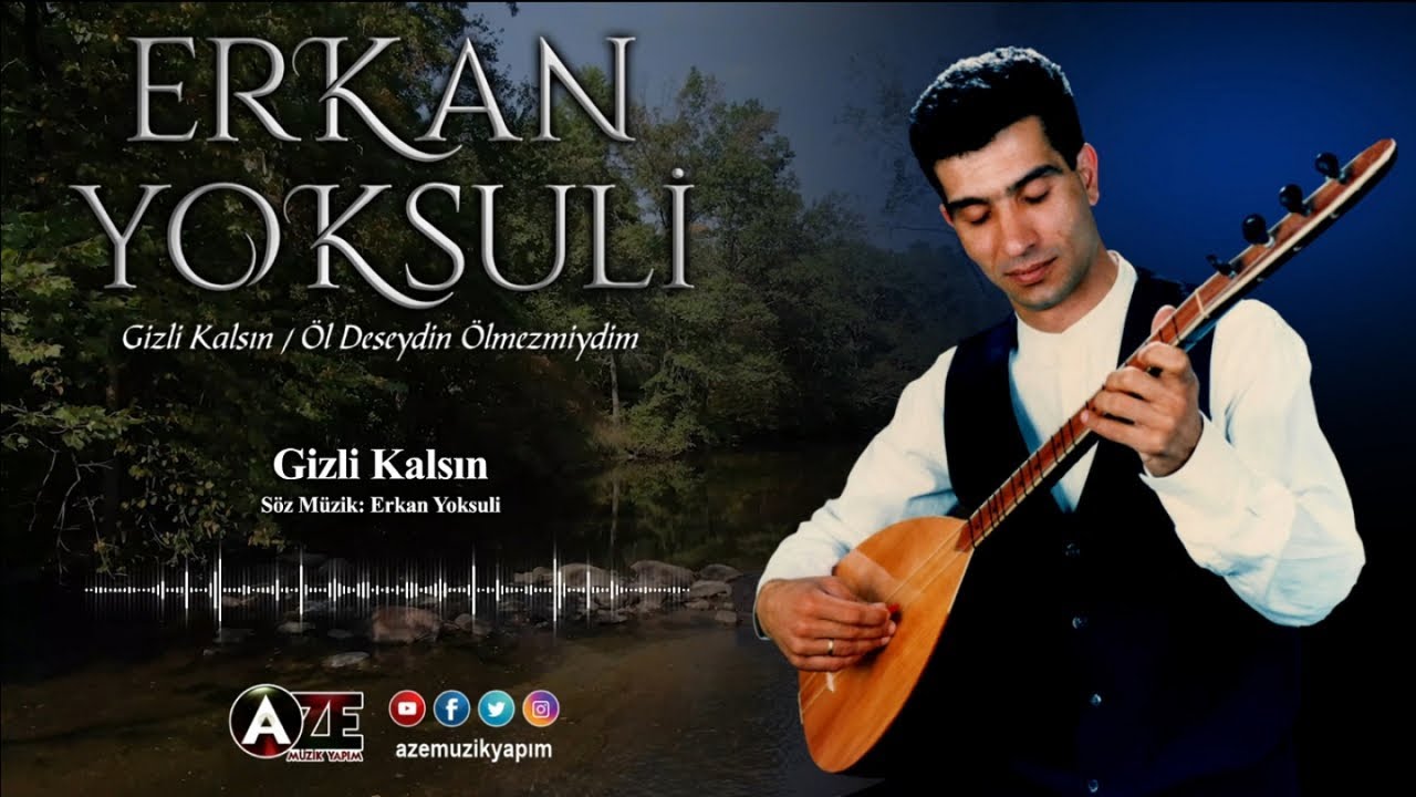 Erkan Yoksuli - Gizli Kalsın, Susta Leylam Duymasınlar