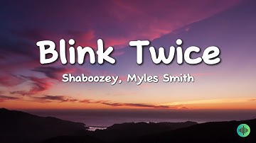 Thumbnail of Shaboozey, Myles Smith - Blink Twice (Lyrics) [cover]