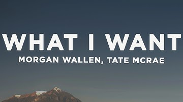 Thumbnail of Morgan Wallen, Tate McRae - What I Want (Lyrics)