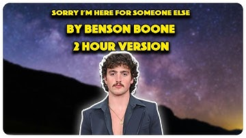 Thumbnail of Sorry I'm Here For Someone Else | By Benson Boone | 2 Hour Version