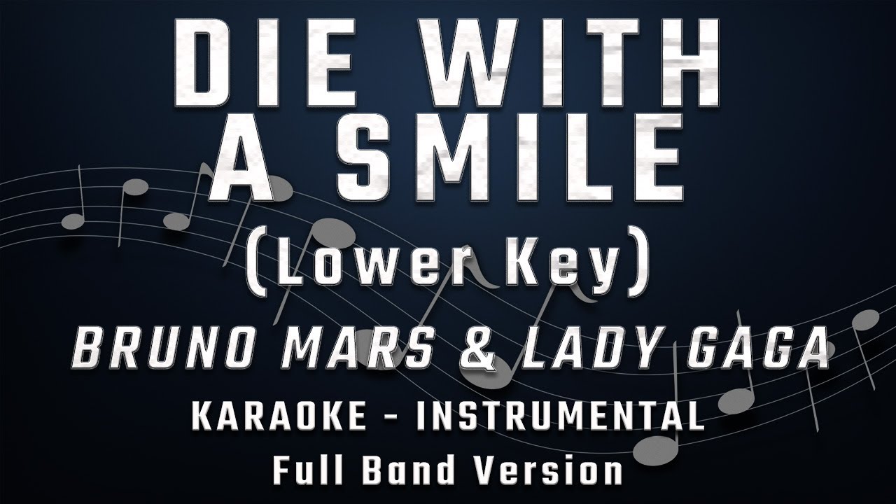 Thumbnail of DIE WITH A SMILE - LOWER KEY - FULL BAND KARAOKE - INSTRUMENTAL - BRUNO MARS & LADY GAGA