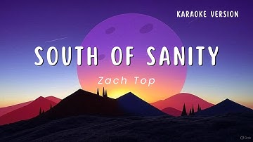 Thumbnail of South of Sanity - Zach Top (Karaoke Version)