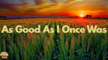Thumbnail of Toby Keith - As Good As I Once Was (Lyrics)