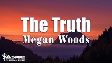 Thumbnail of The Truth - Megan Woods | Lyric Video