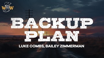 Thumbnail of Luke Combs, Bailey Zimmerman - Backup Plan (Lyrics)