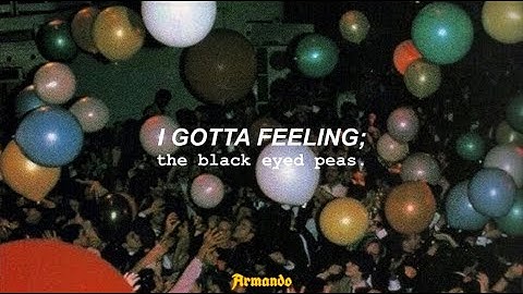 Thumbnail of The Black Eyed Peas — I Gotta Feeling [Letra en Español]