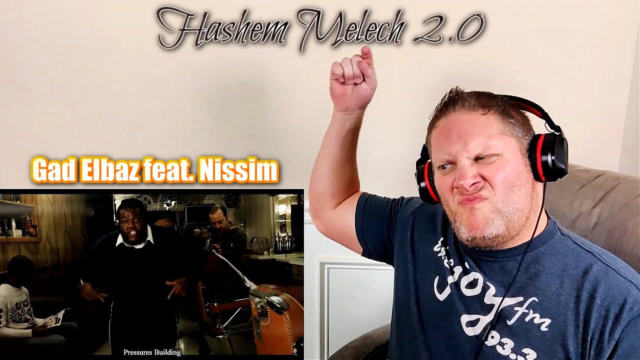 גד אלבז מארח את ניסים ה' מלך Gad Elbaz feat. Nissim - Hashem Melech 2.0 REACTION