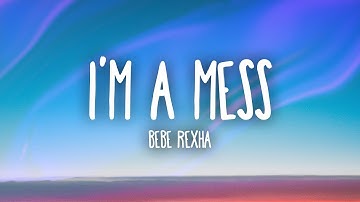 Thumbnail of Bebe Rexha - I'm A Mess (Lyrics)