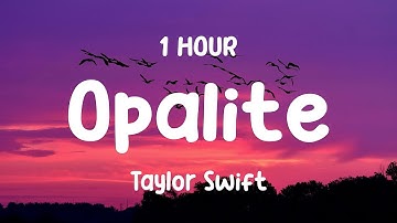 Thumbnail of [1 Hour] Taylor Swift - Opalite (Lyrics)