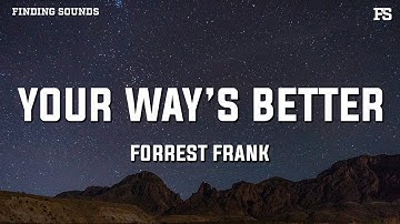 Thumbnail of Forrest Frank - YOUR WAY’S BETTER (Lyrics)