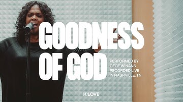 Thumbnail of CeCe Winans – Goodness Of God || Exclusive K-LOVE Performance