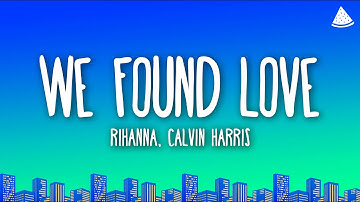 Thumbnail of Rihanna - We Found Love (Lyrics) Ft. Calvin Harris