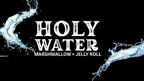 Thumbnail of Marshmallow × Jelly Roll - Holy Water ( Lyric Video )