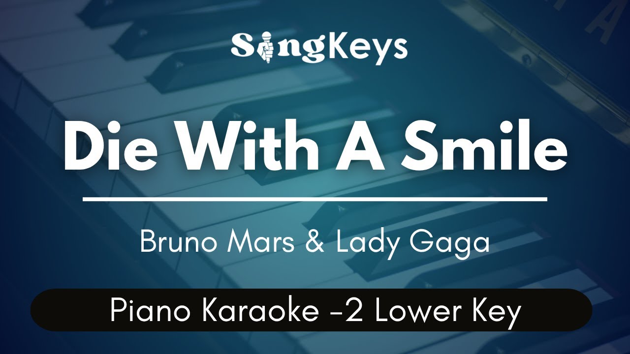 Thumbnail of Die With A Smile - Lady Gaga & Bruno Mars (KARAOKE PIANO VERSION with Lyrics | Lower Key)