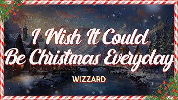 Thumbnail of Wizzard - I Wish It Could Be Christmas Everyday (Lyrics)