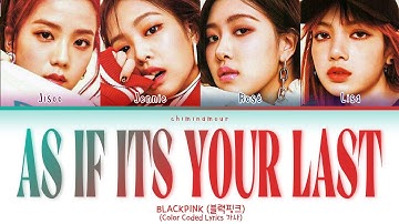 Thumbnail of BLACKPINK (블랙핑크) - '마지막처럼 (As If It's Your Last)' [Color Coded Lyrics 가사]