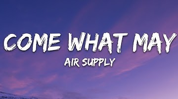 Thumbnail of Air Supply - Come What May (Lyrics)