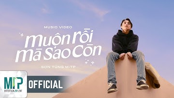 Thumbnail of SƠN TÙNG M-TP | MUỘN RỒI MÀ SAO CÒN | OFFICIAL MUSIC VIDEO