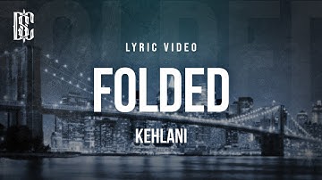 Thumbnail of Kehlani - Folded | Lyrics