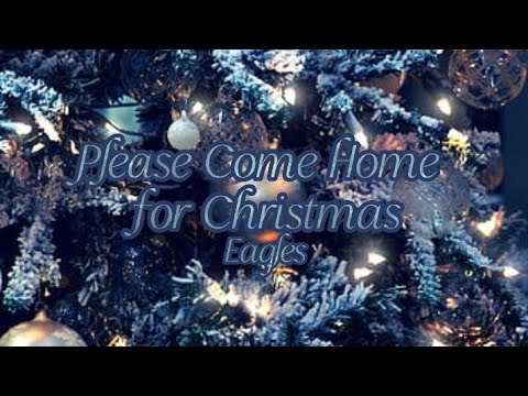 Thumbnail of Please Come Home for Christmas by the Eagles Lyrics (Remastered 2013 Edition)